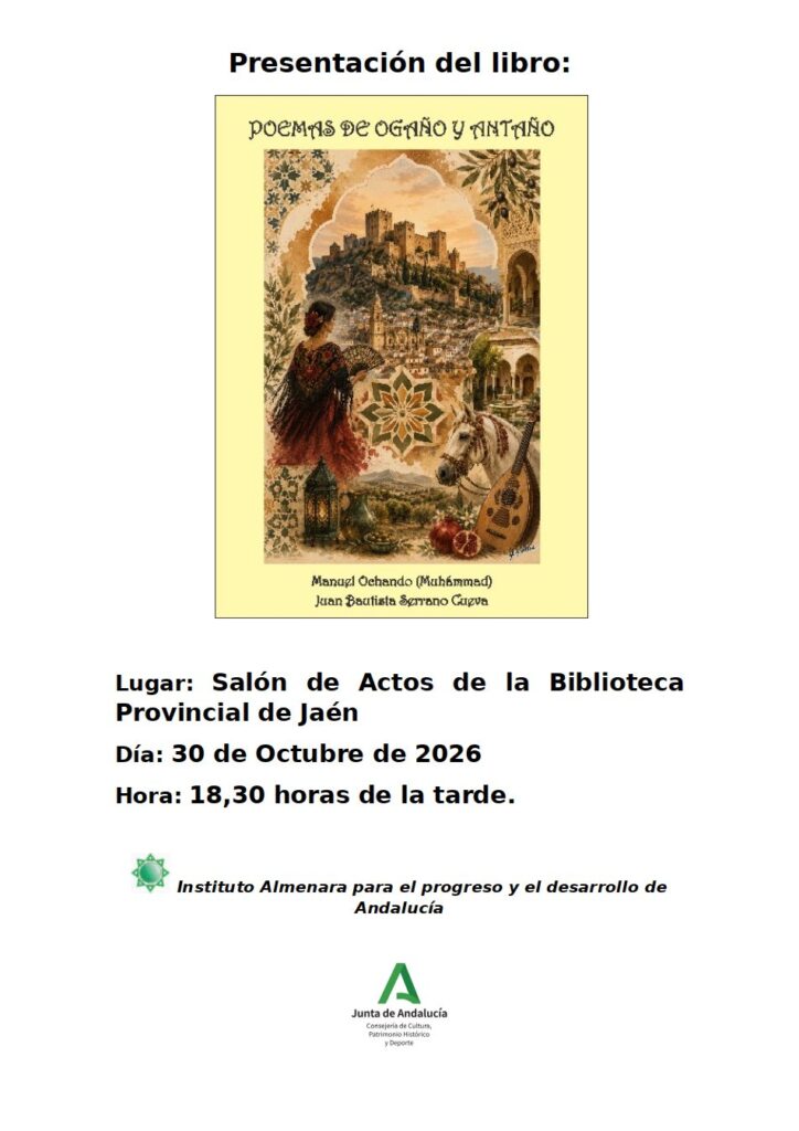  Lugar: Salón de Actos de la Biblioteca Provincial de Jaén Día: 30 de Octubre de 2026 Hora: 18,30 horas de la tarde. Instituto Almenara para el progreso y el desarrollo de Andalucía 
